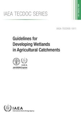 Cover Guidelines for Developing Wetlands in Agricultural Catchments - IAEA TECDOC Series