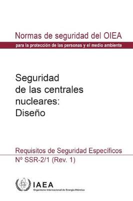 Safety of Nuclear Power Plants: Design: Specific Safety Requirements - Arabic Safety Standards Series (Paperback)