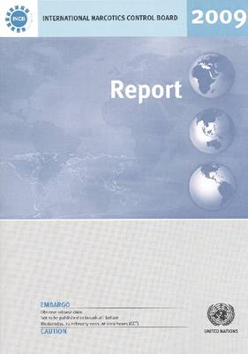 International Narcotics Control Board Publications 2009: Report and Supplement Narcotic Drugs Psychotropic Substances Precursors (CD-ROM)