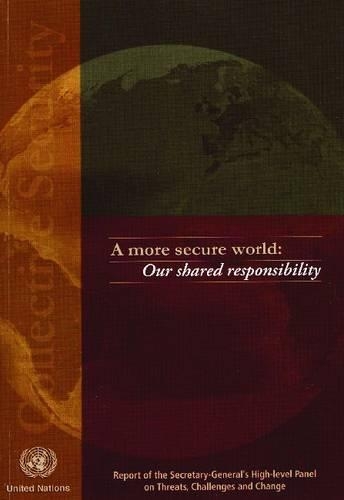 More Secure World, A: Our Shared Responsibility, Report of the Secretary-General's High-level Panel on Threats, Challenges and Change (Paperback)