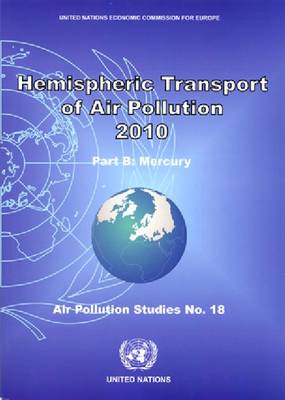 Hemispheric Transport of Air Pollution 2010: Mercury Part B - Air Pollution Studies (Paperback)