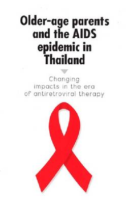 Older-Age Parents and the AIDS Epidemic in Thailand: Changing Impacts in the Era of Antiretroviral Therapy (Paperback)