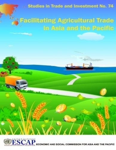 Facilitating Agricultural Trade in Asia and the Pacific by Economic and ...