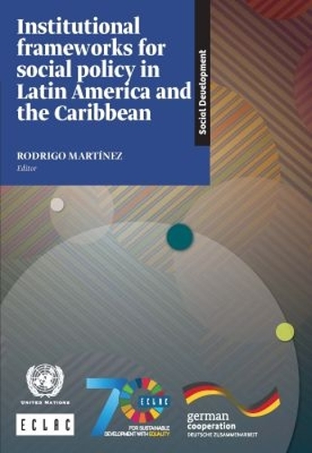 Institutional Frameworks for Social Policy in Latin America and the ...