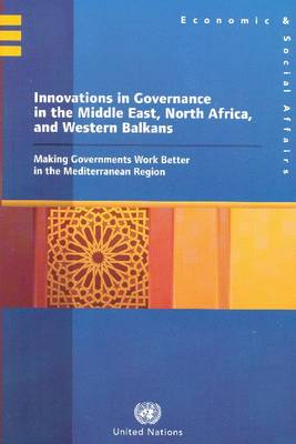 Innovations in Governance in the Middle East, North Africa, and Western Balkans: Making Governments Work Better in the Mediterranean Region (Paperback)