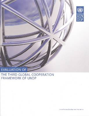 Evaluation of the Third Global Cooperation Framework of Undp (Paperback)