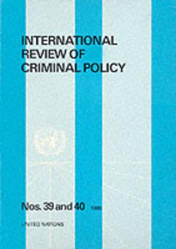 International Review of Criminal Policy, Nos 39-40. Special Double Volume on Juvenile Justice in International Perspective Sales No E.90.IV.3: Nos 39 & 40 1990 - International Review of Criminal Policy (Paperback)