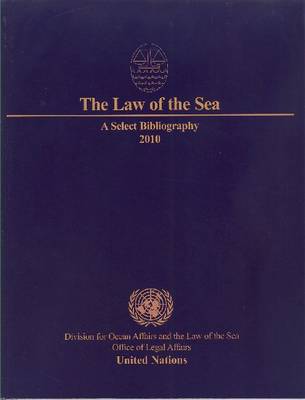 The Law of the Sea: A Select Bibliography 2010 (Paperback)