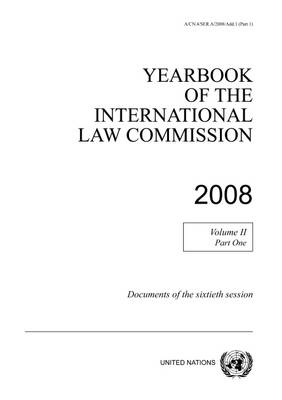 Yearbook of the International Law Commission 2008: Vol. 2: Part 1. 2008 - Yearbook of the International Law Commission 2008 (Paperback)