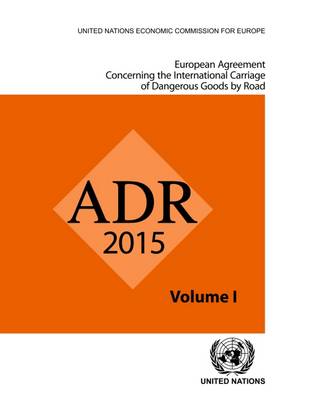ADR applicable as from 1 January 2015: European agreement concerning the international carriage of dangerous goods by road (Paperback)