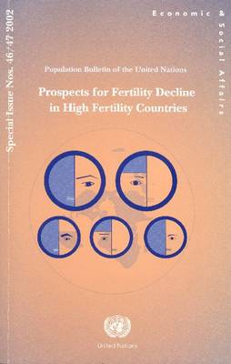 Population Bulletin of the United Nations 2002: Prospects for Fertility Decline in High Fertility Countries (Paperback)