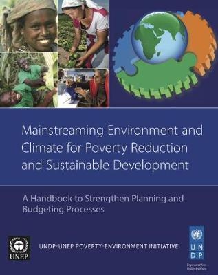 Cover Mainstreaming environment and climate for poverty reduction and sustainable development: a handbook to strengthen planning and budgeting processes