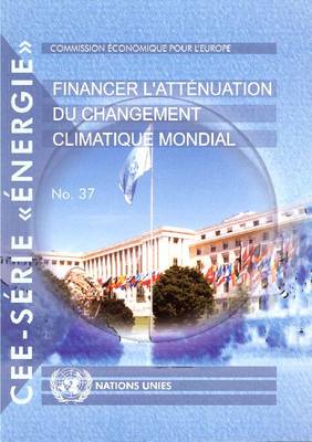 Financing Global Climate Change Mitigation - UN/ECE Energy Series (Paperback)