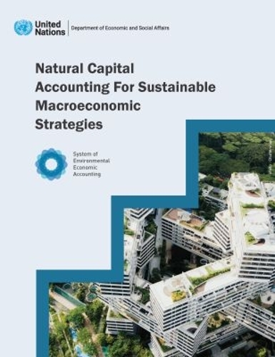 Natural capital accounting for sustainable macroeconomic strategies by ...