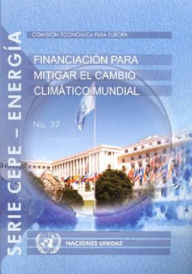Financiacion Para Mitigar El Cambio Climatico Mundial - Un/Ece Energy (Paperback)