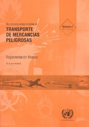 Recomendaciones Relativas Al Transporte de Mercancias Peligrosas: Reglamentacion Modelo - Decimosexta Edicion Revisada (Paperback)