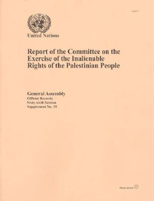 Report of the Committee on the Exercise of the Inalienable Rights of the Palestinian People (Paperback)