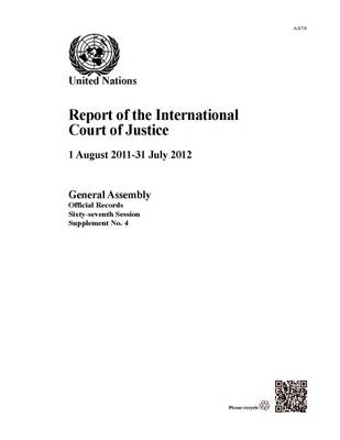 Report of the International Court of Justice: 1 August 2011 - 31 July 2012 - Official records Session 67: sup (Paperback)