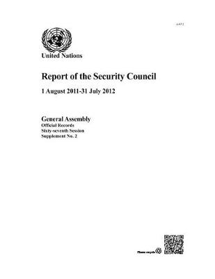 Report of the Security Council: (1 August 2011 - 31 July 2012) - Official records Session 67: sup (Paperback)
