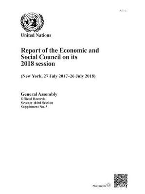 Report of the Economic and Social Council on its 2018 Session - Reports of the Economic and Social Council (Paperback)