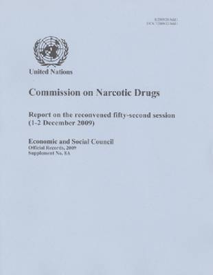 Report of the Commission on Narcotic Drugs on the Reconvened Fifty Second Session (1-2 December 2009) (Paperback)