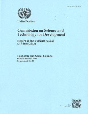 Commission on Science and Technology for Development: report on the sixteenth session (3-7 June 2013) - Official records, 2013: supplement 11 (Paperback)