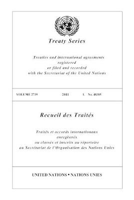 Treaty Series 2739: Treaties and international agreements registered or filed and recorded with the Secretariat of the United Nations (Paperback)