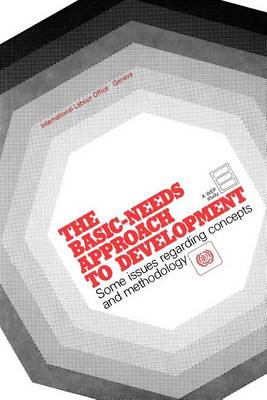 Basic-needs Approach to Development: Some Issues Regarding Concepts and Methodology (Paperback)