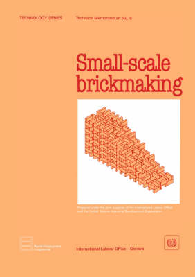 Small-scale Brickmaking (Technology Series. Technical Memorandum No. 6) (Paperback)