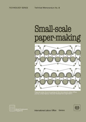 Small-scale Paper-making (Technology Series. Technical Memorandum No. 8) (Paperback)