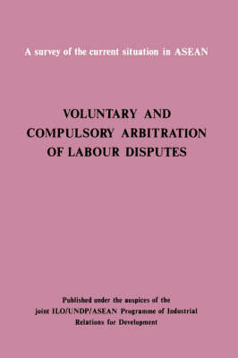 Voluntary and Compulsory Arbitration of Labour Disputes Asean (Paperback)