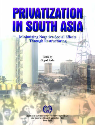 Privatization in South Asia: Minimizing Negative Social Effects Through Restructuring (Paperback)