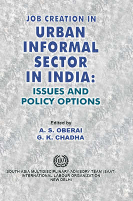Job Creation in Urban Informal Sector in India: Issues and Policy Options (Hardback)