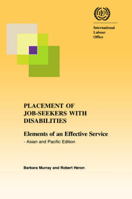 Placement of Job-seekers with Disabilities. Elements of an Effective Service - Asian and Pacific Edition (Paperback)