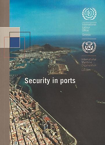 Security in Ports,ILO and IMO Code of Practice (Hardback)