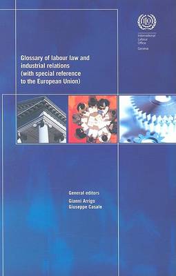 Glossary of Labour Law and Industrial Relations: With Special Reference to the European Union (Hardback)