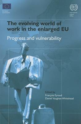 The Evolving World of Work in the Enlarged EU: Progress and Vulnerability (Paperback)
