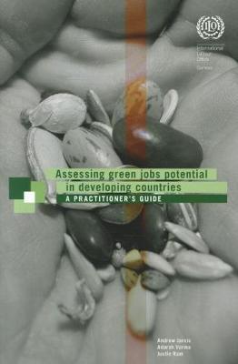 Assessing Green Jobs Potential in Developing Countries: A Practitioner's Guide (Paperback)