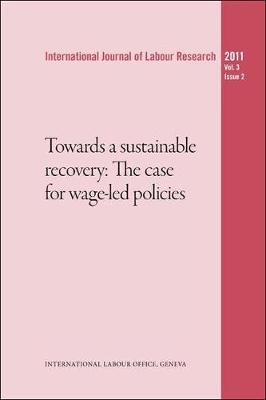 International journal of labour research: Vol. 3, no. 2: Towards a sustainable economic recovery - International journal of labour research (Paperback)