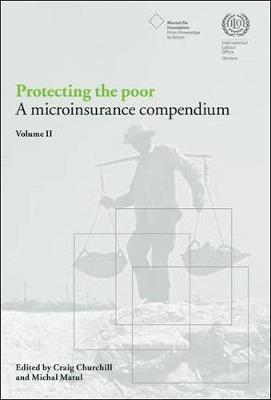 Protecting the poor: a microinsurance compendium - Protecting the poor: a microinsurance compendium (Hardback)