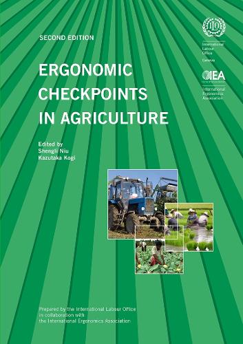 Ergonomic checkpoints in agriculture: practical and easy-to-implement solutions for improving safety, health and working conditions in agriculture (Paperback)