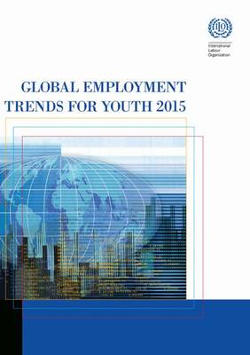 Global employment trends for youth 2015 (Paperback)