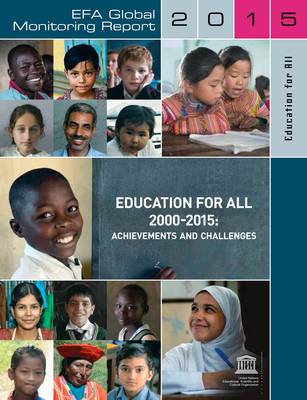 Education for All Global Monitoring Report: Education for All 2000-2015: Achievements and Challenges - Education for All Global Monitoring Report (Paperback)
