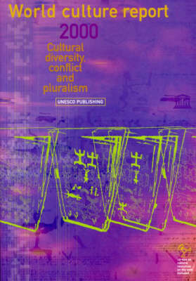 World Culture Report 2000: Cultural Diversity, Conflict and Pluralism (Paperback)