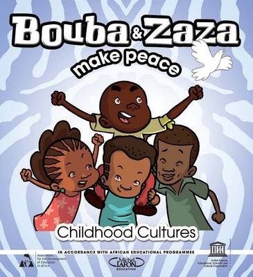Bouba and Zaza Make Peace: Childhood Cultures Series (Paperback)
