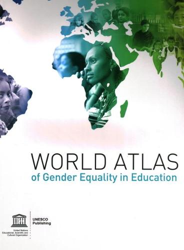 World atlas of gender equality in education - UNESCO reference works series (Paperback)