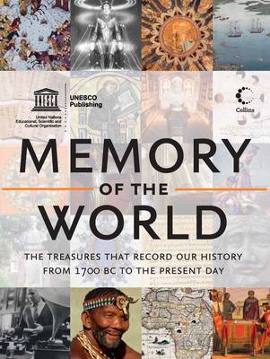 Memory of the World - The Treasures That Record Our History from 1700 BC to the Present Day - UNESCO Reference Works Series (Paperback)