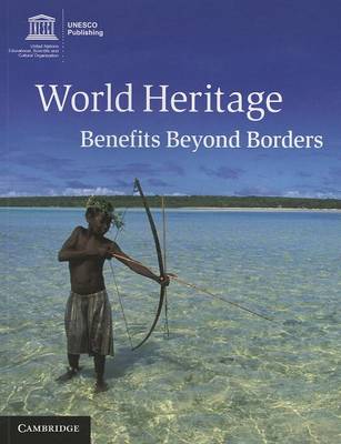 World Heritage: Benefits Beyond Borders (Paperback)
