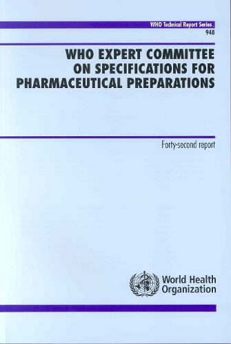 Who Expert Committee on Specifications for Pharmaceutical Preparations: Forty-Second Report - Technical Report Series No. 948 (Paperback)