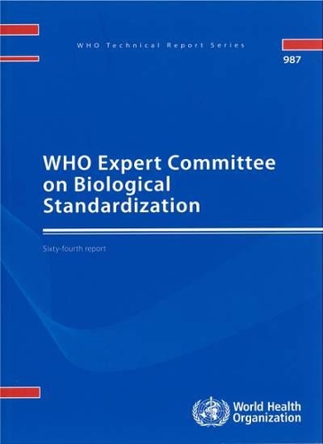 WHO Expert Committee on Biological Standardization: Sixty-fourth Report (Paperback)